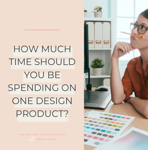 How Much Time Should You Be Spending On One Design Product?