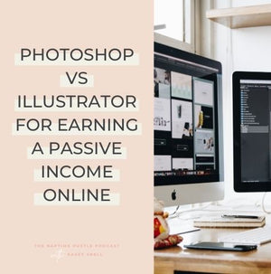 Photoshop vs Illustrator for Earning a Passive Income Online