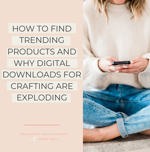 HOW to Find Trending Products and Why Digital Downloads for Crafting Are Exploding