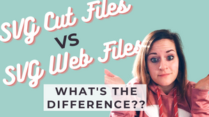 SVG Cut Files vs SVG Web Files. What's the difference??