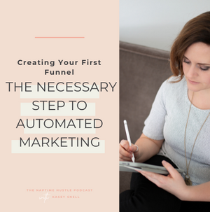 Creating Your First Funnel - The Necessary Step to Automated Marketing