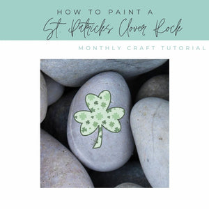 How To Paint A St. Patricks Clover Rock Craft Tutorial- Monthly Craft Tutorial and Free Design