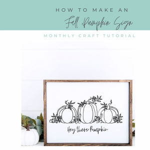 How to Make a Fall Pumpkin Sign - Free "Hey There Pumpkin" SVG Included