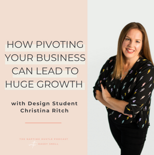 How Pivoting Your Business Can Lead to Huge Growth with Design Student Christina Ritch