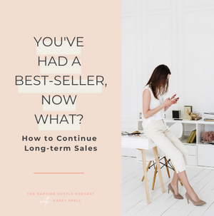 You've Had a Best-Seller, Now What? How to Continue Long-term Sales