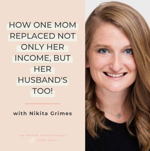 How One Mom Replaced Not Only Her Income, But Her Husband's Too! with Nikita Grimes