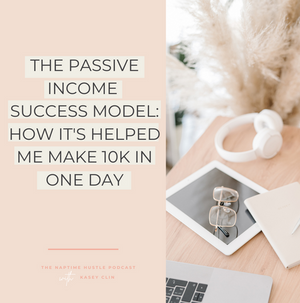 The Passive Income Success Model: How It's Helped Me Make 10K in ONE Day