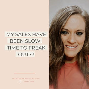 "My sales have been slow, time to freak out??"