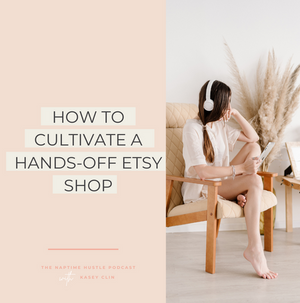 How to Cultivate a Hands-Off Etsy Shop