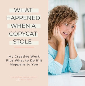 What Happened When a Copycat Stole My Creative Work Plus What to Do If It Happens to You