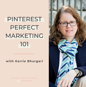 Pinterest Perfect Marketing 101 with Karrie Bhurgari