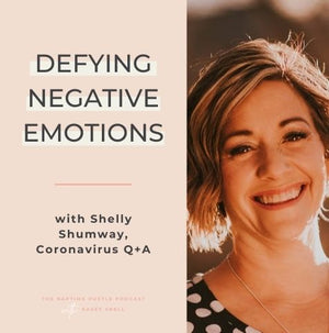 Defying Negative Emotions with Shelly Shumway, Coronavirus Q+A