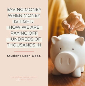 Saving Money When Money is Tight. How we are Paying off Hundreds of Thousands in Student Loan Debt.