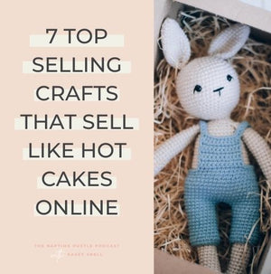 7 Top Selling Crafts That Sell Like Hot Cakes Online