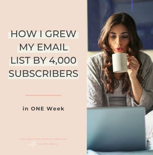 How I Grew My Email List by 4,000 Subscribers in ONE Week