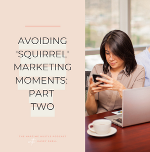 Avoiding ‘Squirrel’ Marketing Moments: Part 2
