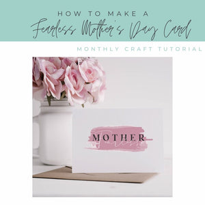 How To Make A Fearless Mother's Day Card -Free SVG Included