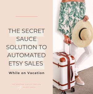 The Secret Sauce Solution to Automated Etsy Sales While on Vacation