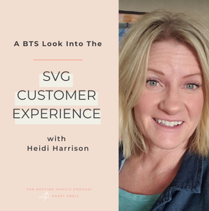 A BTS Look into the SVG Customer Experience with Heidi Harrison