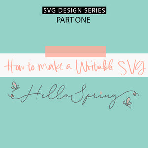 Part One SVG Design Series: How to Make a Writable SVG